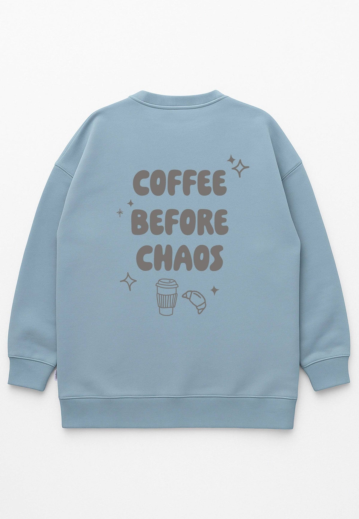 Adult Sweatshirt Coffee before Chaos light blue (Me)
